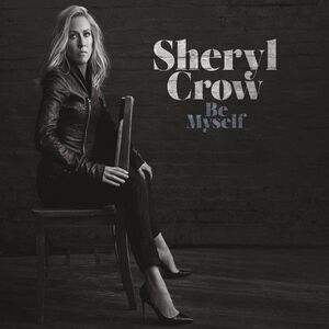 Sheryl Crow - Be Myself  CD